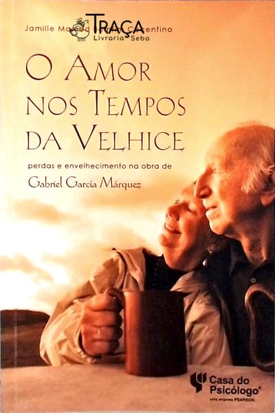 O Amor Nos Tempos da Velhice