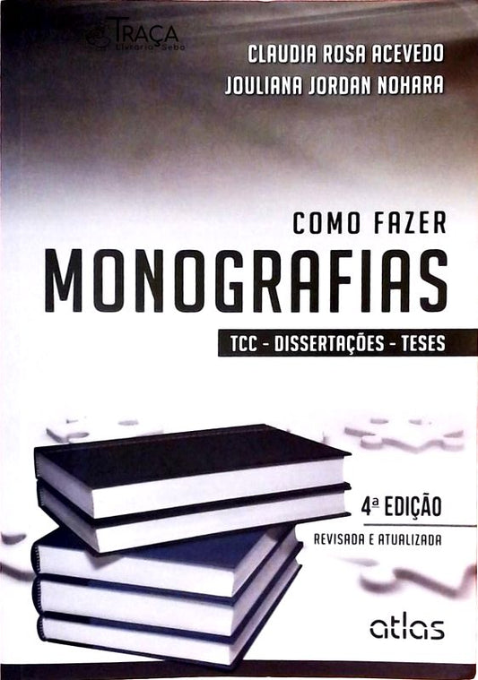 Como Fazer Monografias - Tcc, Dissertações e Teses