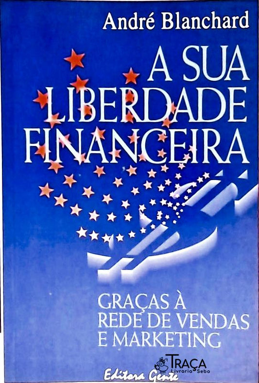 A Sua Liberdade Financeira