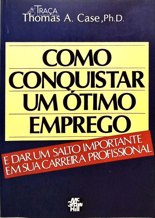 Como Conquistar Um Ótimo Emprego
