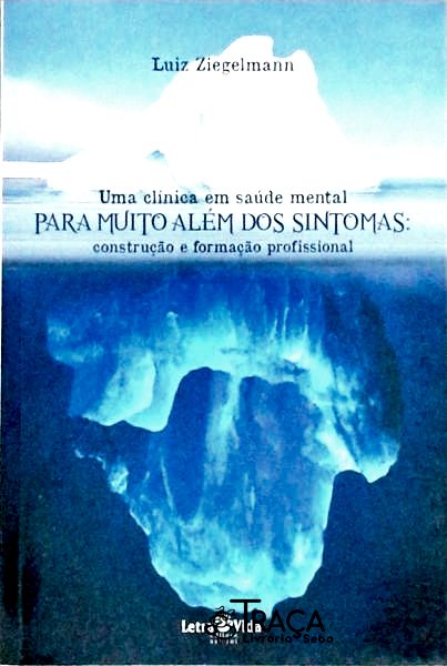 Uma Clínica Em Saúde Mental Para Muito Além Dos Sintomas