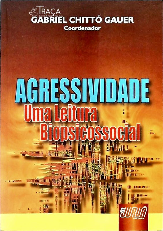 Agressividade - Uma Leitura Biopsicossocial