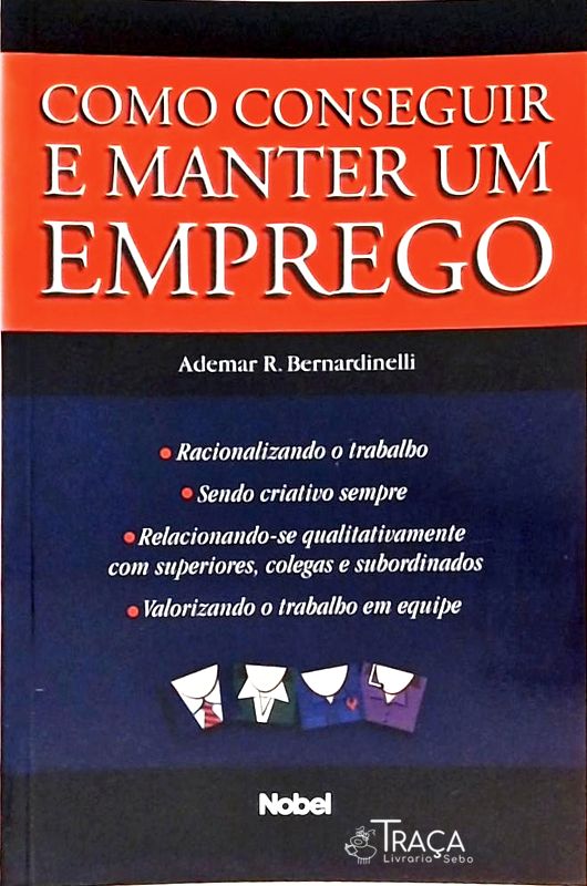 Como Conseguir e Manter Um Emprego