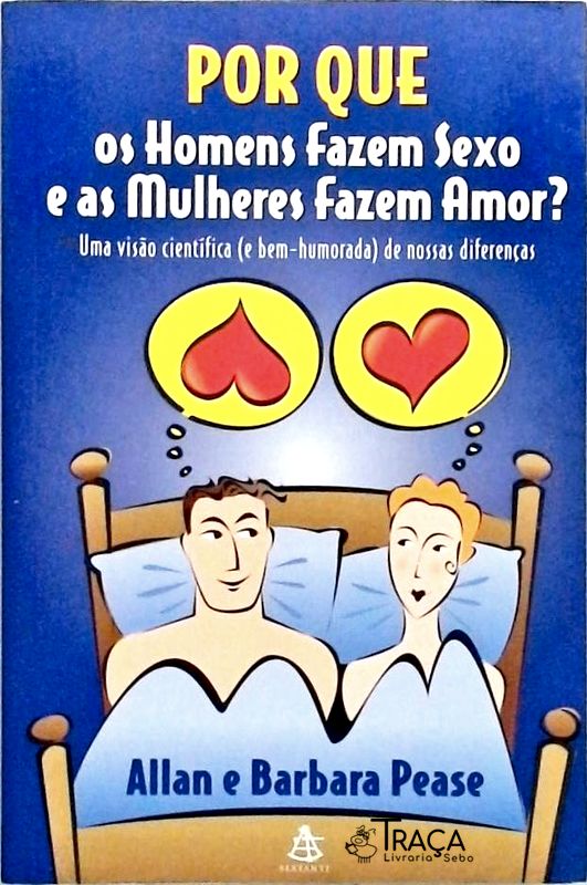 Por Que os Homens Fazem Sexo e as Mulheres Fazem Amor?