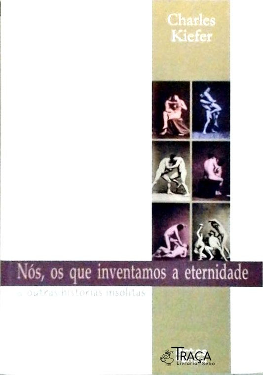 Nós, os Que Inventamos a Eternidade