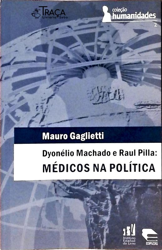 Dyonélio Machado e Raul Pilla - Médicos Na Política