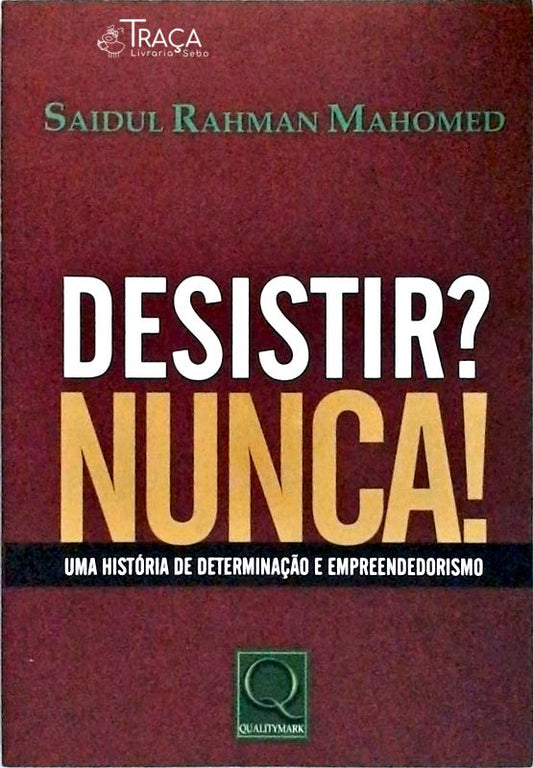 Desistir? Nunca!