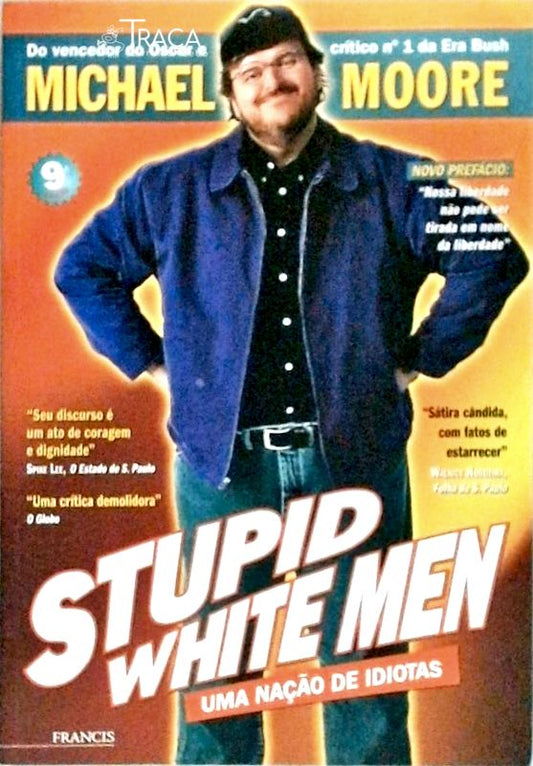 Stupid White Men - Uma Nação de Idiotas