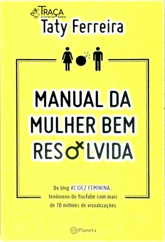 Manual da Mulher Bem Resolvida