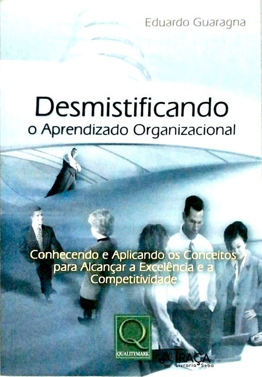 Desmistificando o Aprendizado Organizacional