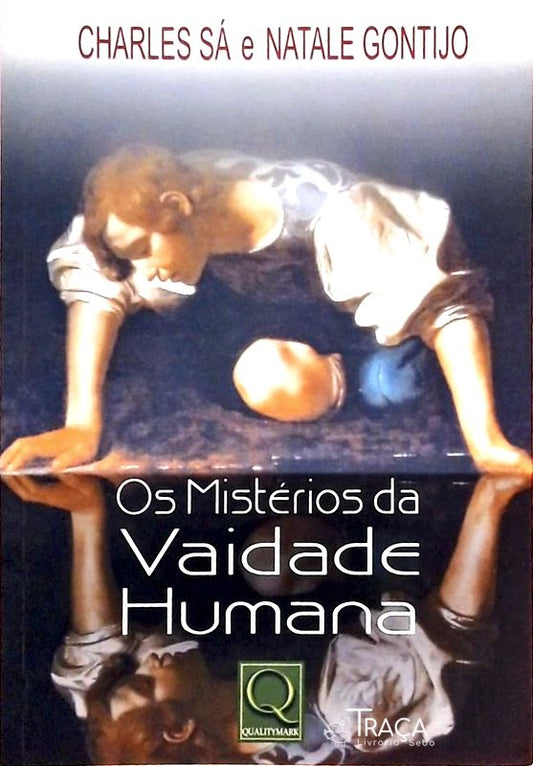 Os Mistérios da Vaidade Humana