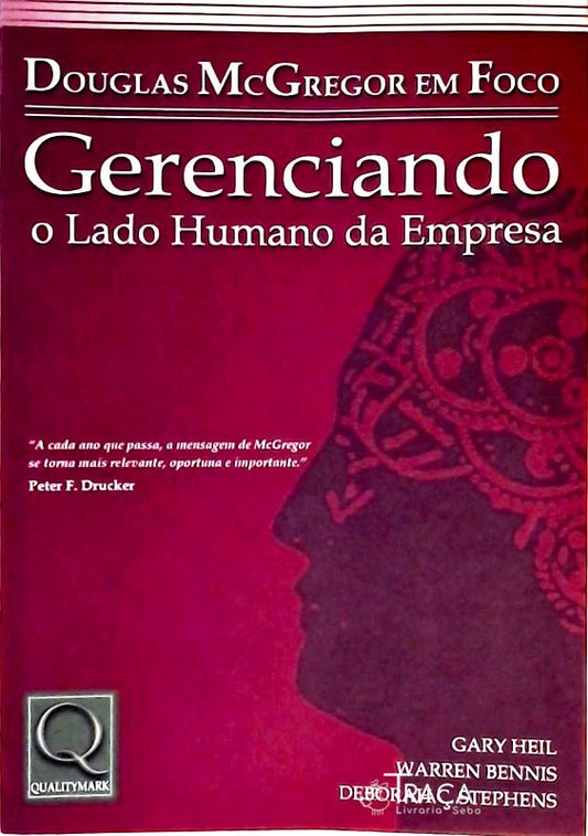 Douglas Mcgregor em Foco - Gerenciando o Lado Humano da Empresa