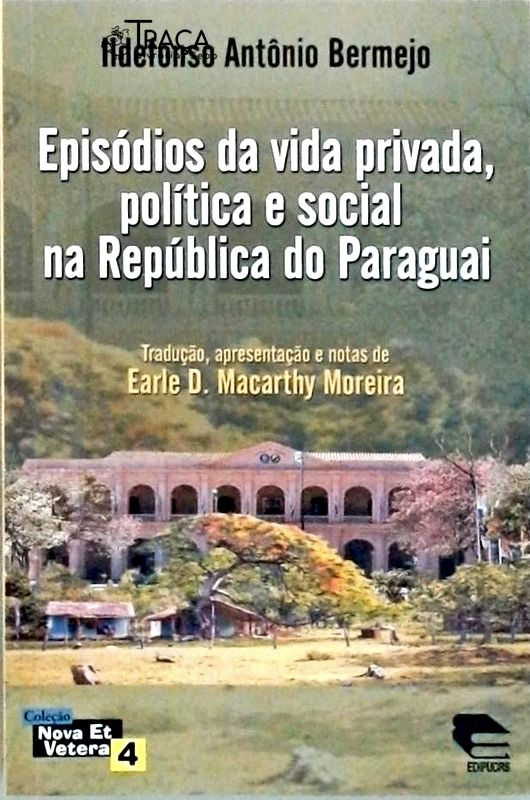 Episódios da Vida Privada, Política e Social Na República do Paraguai