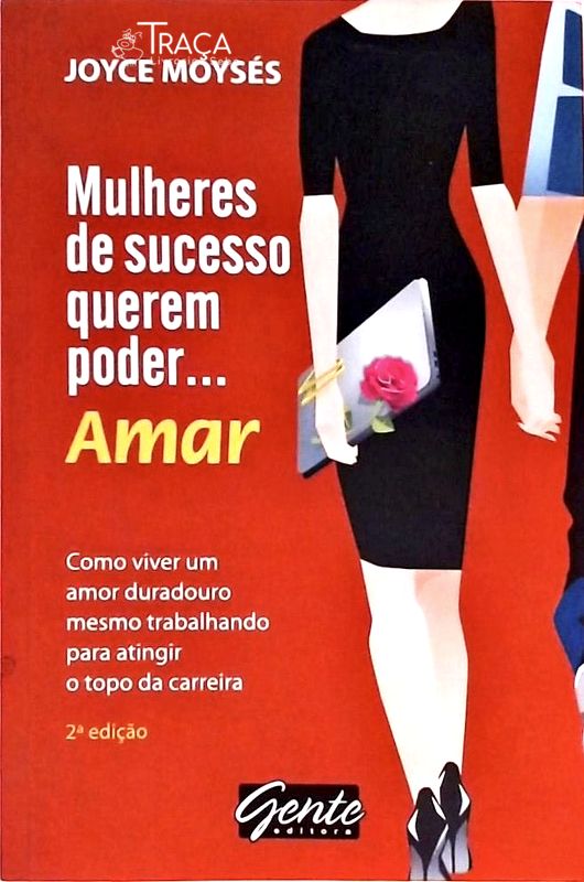 Mulheres de Sucesso Querem Poder... Amar