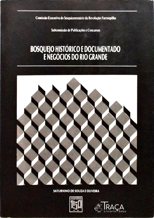 Bosquejo Histórico e Documentado e Negócios do Rio Grande