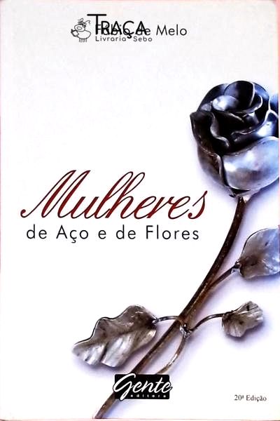 Mulheres de Aço e de Flores