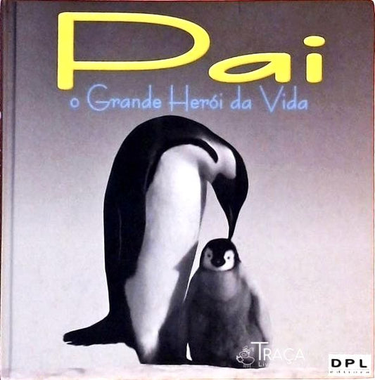 Pai - o Grande Herói da Vida