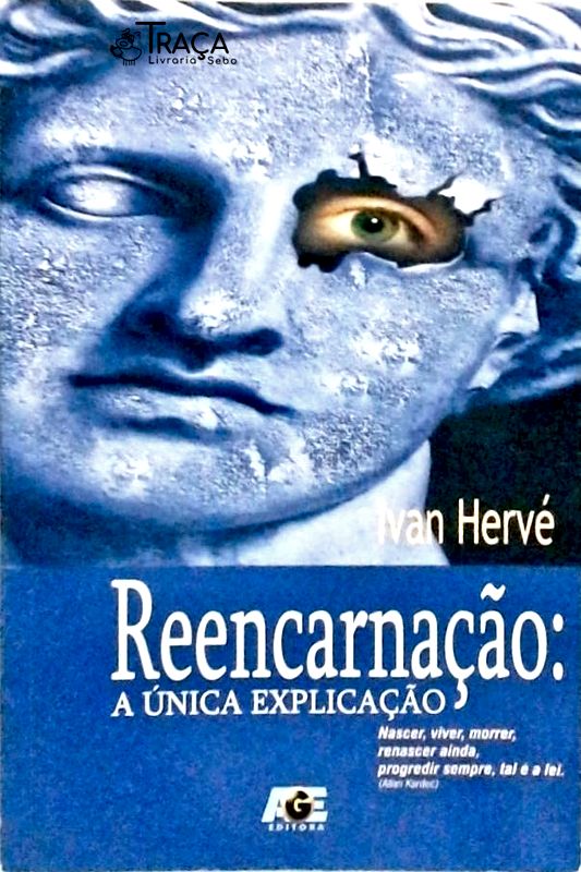 Reencarnação - a Única Explicação