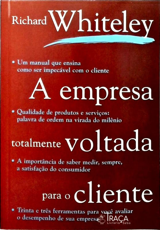 A Empresa Totalmente Voltada para o Cliente