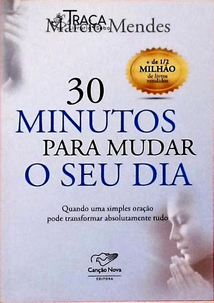 30 Minutos Para Mudar O Seu Dia