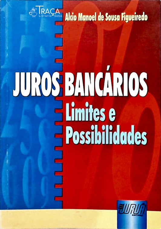 Juros Bancários - Limites e Possibilidades
