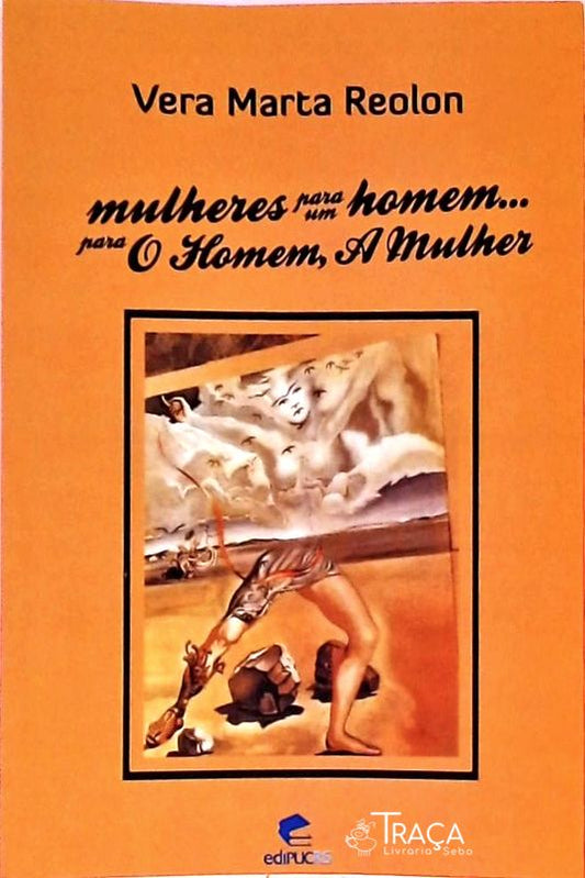 Mulheres para Um Homem... para o Homem, a Mulher