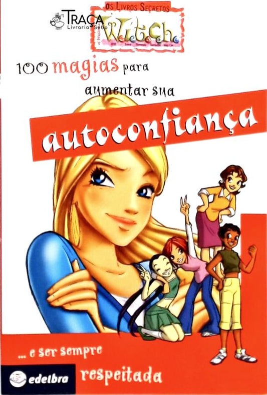 100 Magias Para Aumentar Sua Autoconfiança