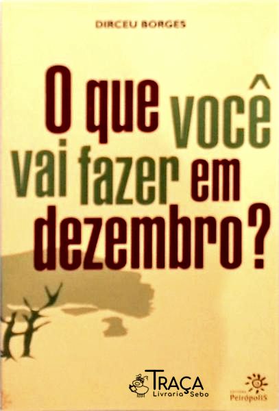 O Que Você Vai Fazer Em Dezembro