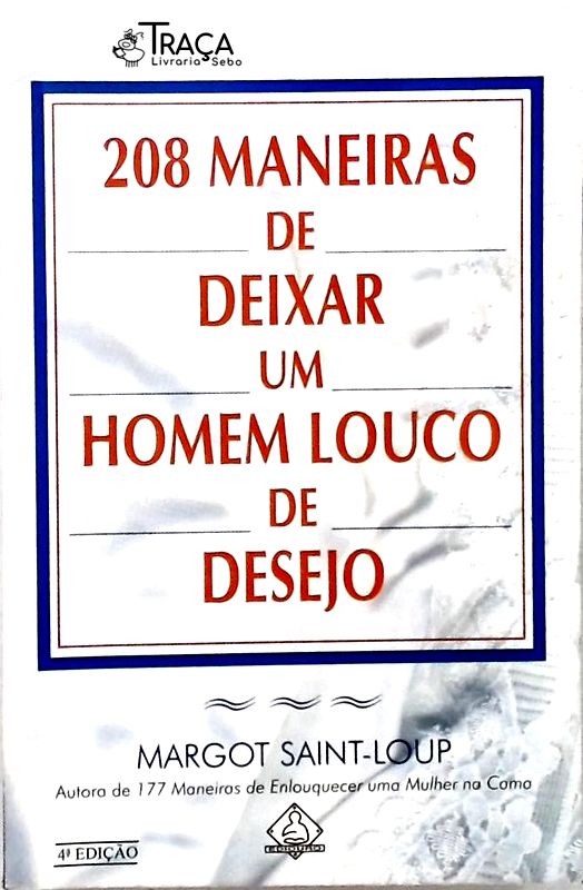 208 Maneiras de Deixar Um Homem Louco de Desejo