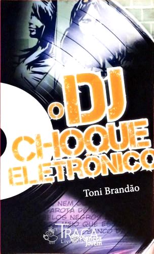 O Dj Choque Eletrônico