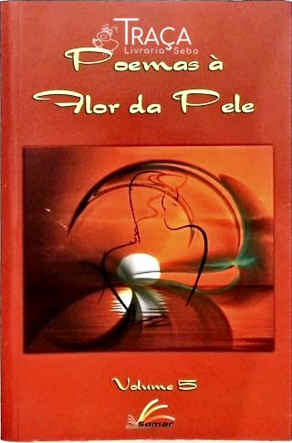 Poemas à Flor da Pele - Volume 5