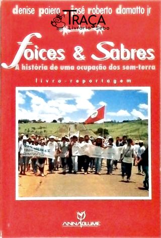 Foices e Sabres - a História de uma Ocupação dos Sem-terra