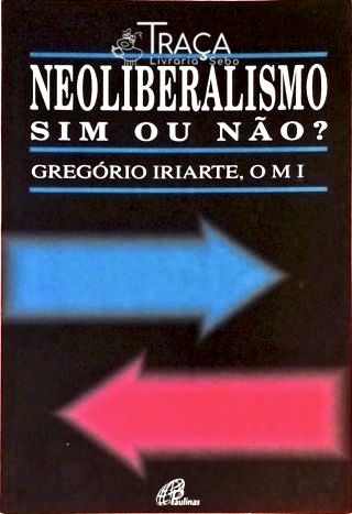 Neoliberalismo - Sim Ou Não?