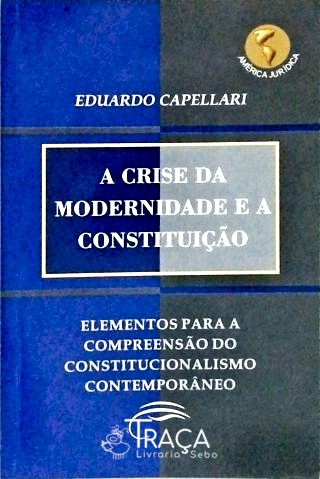 A Crise da Modernidade e a Constituição