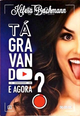 Tá Gravando. E Agora?