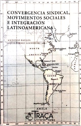Convergencia Sindical, Movimientos Sociales E Integración Latinoamericana