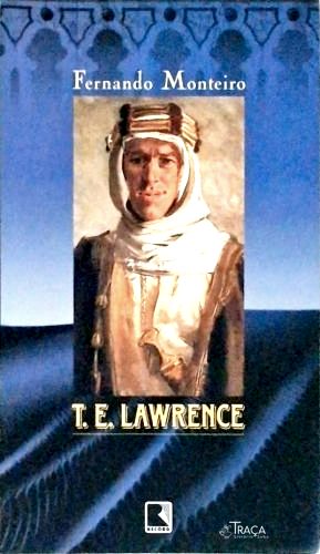 T. E. Lawrence - Morte Num Ano de Sombra