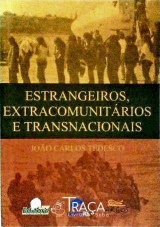 Estrangeiros, Extracomunitários e Transnacionais