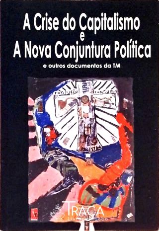 A Crise do Capitalismo e a Nova Conjuntura Política