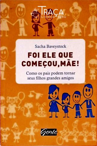 Foi Ele Que Começou, Mãe!