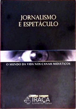 Jornalismo e Espetáculo