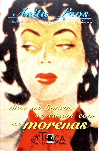 Mas Os Homens Se Casam Com As Morenas