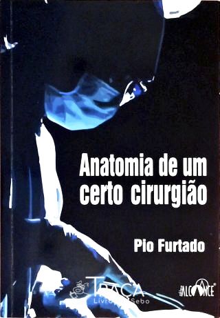 Anatomia De Um Certo Cirurgião