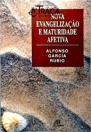 Nova Evangelização e Maturidade Afetiva
