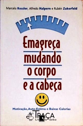 Emagreça Mudando o Corpo e a Cabeça