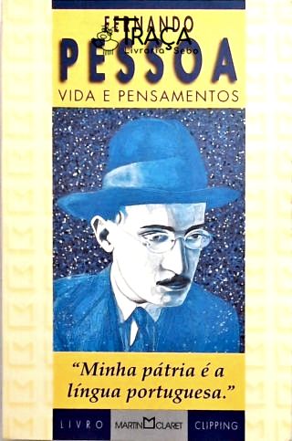 Fernando Pessoa - vida e pensamentos