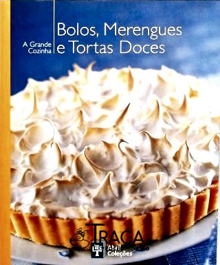 A Grande Cozinha - Bolos Merengues e Tortas Doces