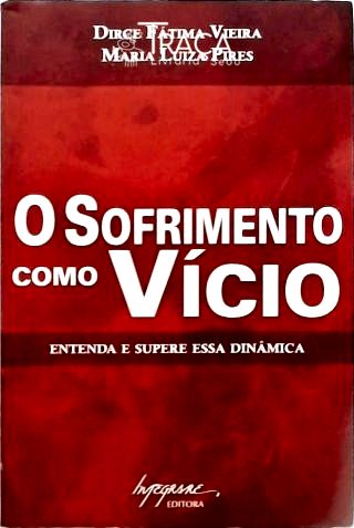 O Sofrimento Como Vício