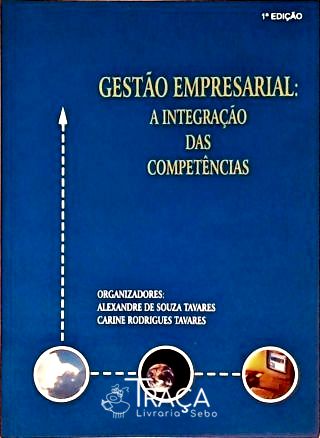 Gestão Empresarial - a Integração das Competências