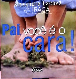 Pai, Você É o Cara!